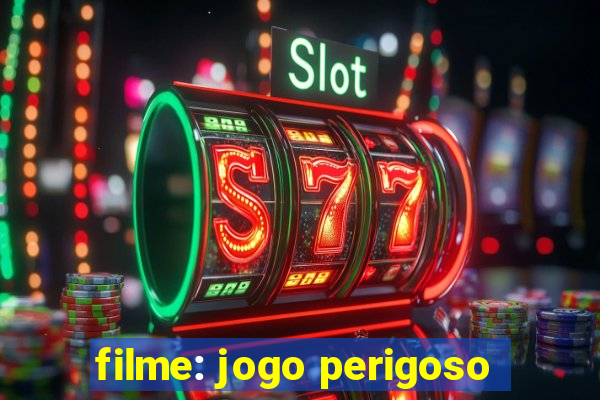 filme: jogo perigoso